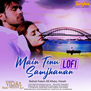 Main Tenu Samjhawan Ki (LoFi)