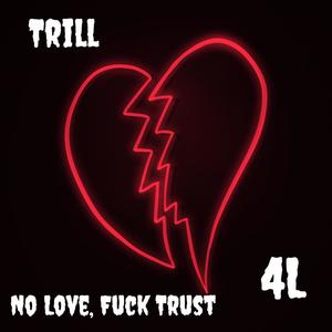 No Love, **** Trust (Explicit)