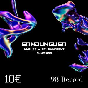 SANDUNGUEA (feat. BlvckBo1 98 & X4N0B34TS) [Explicit]