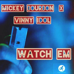 Watch Em (feat. Vinny Idol) [Explicit]