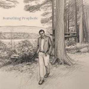 Something Prophetic