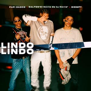 Lindo Lindo (feat. Papi Saoco & El novio de tu Novia)