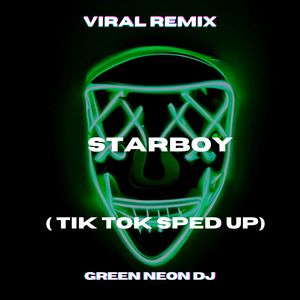 Starboy (Tik Tok Sped Up) (Remix|Explicit)