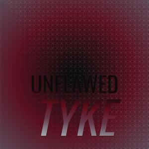 Unflawed Tyke