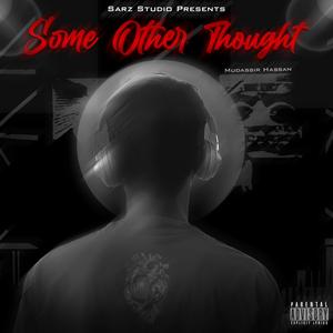 Some Other Thought (feat. Mudassir Hassan)