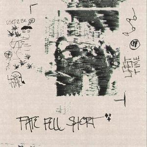 FATE FELL SHORT (Explicit)