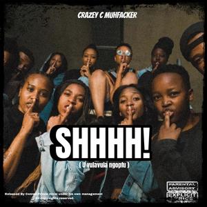 SHHHH (vulavula ngopfu) (Explicit)
