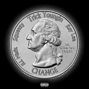 Change (feat. Trick Youngin, Ray Lee & ILL Misfit) (Explicit)