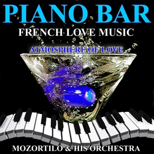 Piano Bar (French Love Music - Atmosphere of love)