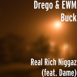 Real Rich Niggaz (feat. Dame) [Explicit]