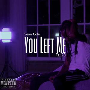 You Left Me (feat. Big 23)