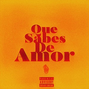 Que Sabes de Amor (Explicit)