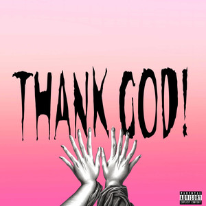 THANK GOD! (Explicit)