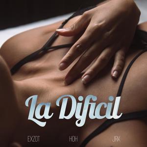 La Dificil (feat. JRK) (Explicit)