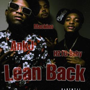 Lean Back (feat. Mackinnn & AnkJ) (Explicit)