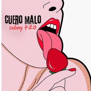 cuero malo (feat. cuboy 420)