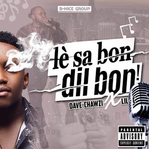 Lè sa bon dil bon (feat. Dave-Chwazi) (Explicit)