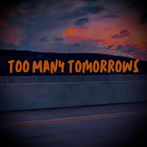 Too Many Tomorrows