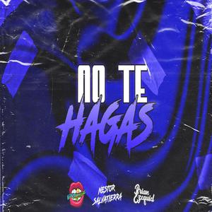 No te hagas (feat. Nestor Salvatierra & Brian Ezequiel) (After Mix)