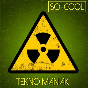 So Cool - Tekno Maniak