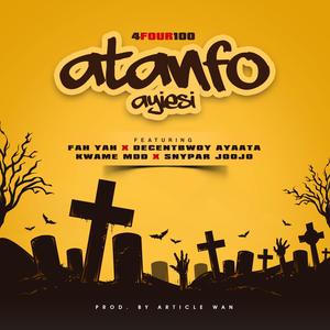 Atanfo Ayiesi (feat. Fah Yah. Decentbwoy Ayaata, KwameMdd & Snypar Joojo) (Explicit)