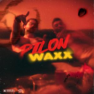 Pilon Waxx (feat. Capella) (Explicit)