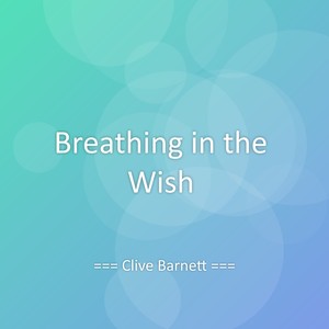 Breathing in the Wish