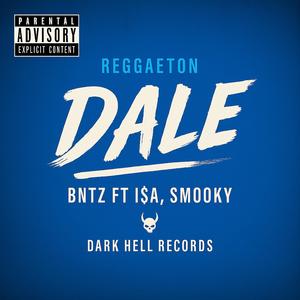 Dale (feat. I$A & SMOOKY) (Explicit)