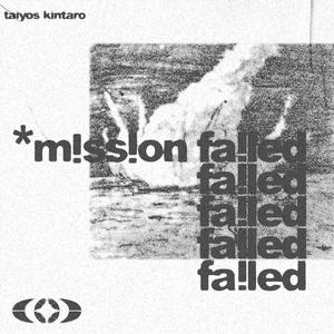 MISSION FAILED (Explicit)