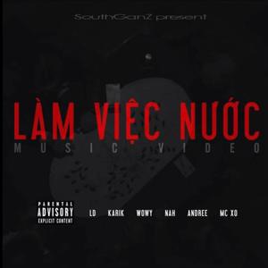 Làm Việc Nước (feat. LDleKing, Nah, Wowy, Karik, Andree Right Hand & RapSoul) (Explicit)