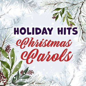 Holiday Hits: Christmas Carols