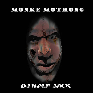Dj Half Jack - Monke Mothong