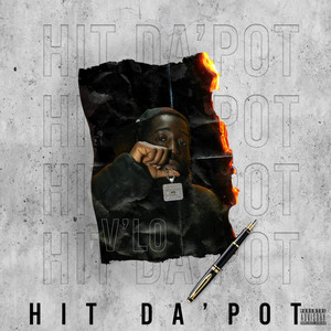 Hit Da ' Pot (Explicit)