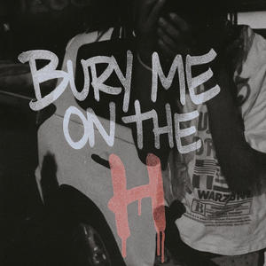 bury me on the h (Explicit)
