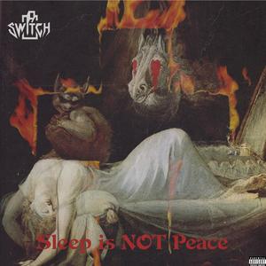 Sleep is NOT Peace (Explicit)