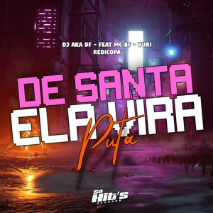 De Santa Ela Vira Puta (Explicit)