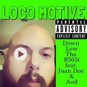 Loco Motive (feat. Juan Doe & Aod) (Explicit)