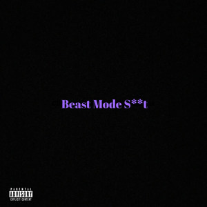 Beast Mode **** (Explicit)