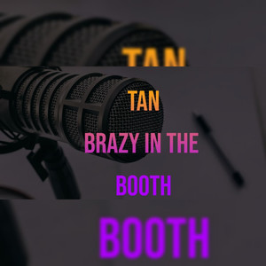 Brazy in the Booth (Explicit)