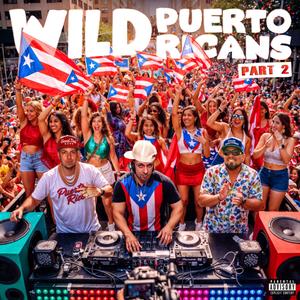 Wild Puerto Ricans, Pt. 2 (feat. Tony Touch & Ea$y Money) (Explicit)