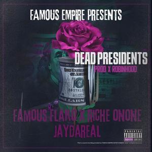 DEAD PRESIDENTS (feat. Riche OnOne & JayDaReal) [Explicit]