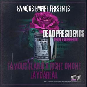 DEAD PRESIDENTS (feat. Riche OnOne & JayDaReal) (Explicit)