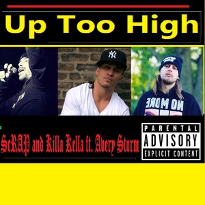 Up Too High (feat. Avery Storm & Killa Kella) [Explicit]