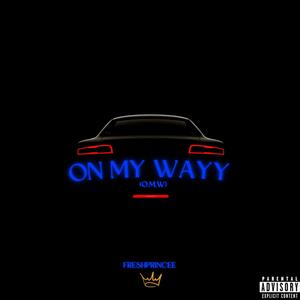 On my wayy (O.M.W) [Explicit]