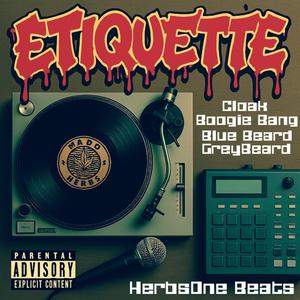 Etiquette (feat. Cloak, Boogie Bang & GreyBeard) [Explicit]