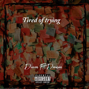 Tired of trying (feat. Dooman) [Explicit]