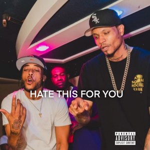 Hate this for you (Explicit)