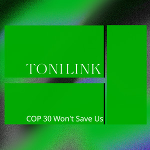 COP 30 Won't Save Us