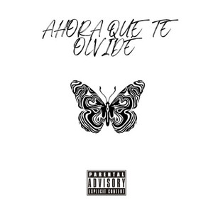 Ahora Que Te Olvidé (Explicit)