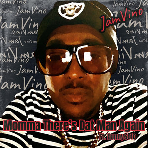 JamVino - Momma  There's Dat Man Again (Explicit)